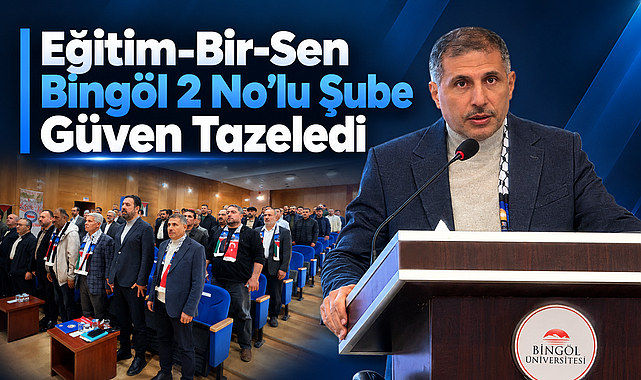 Eğitim-Bir-Sen Bingöl 2 No’lu Şube Güven Tazeledi