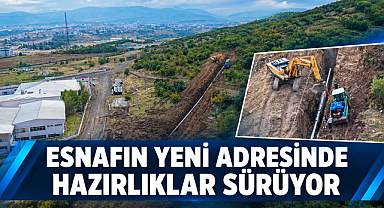 ESNAFIN YENİ ADRESİNDE HAZIRLIKLAR SÜRÜYOR