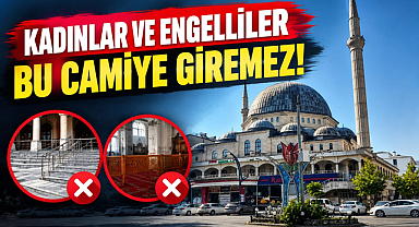 Kadınlar ve Engelliler Bu Camiye Giremez!