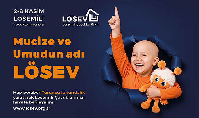 LÖSEV’den Lösemili Çocuklar Haftası İçin Turuncu Farkındalık Çağrısı