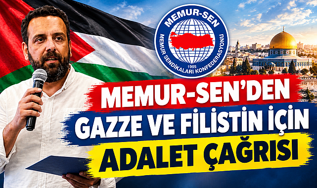 Memur-Sen’den Gazze ve Filistin İçin Adalet Çağrısı