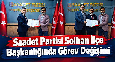 Saadet Partisi Solhan İlçe Başkanlığında Görev Değişimi