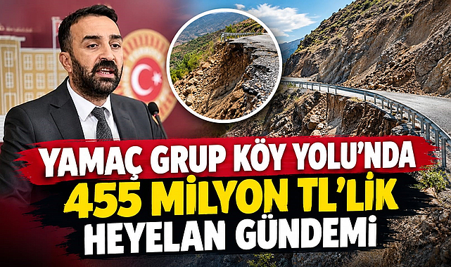 Yamaç Grup Köy Yolu’nda 455 Milyon TL’lik Heyelan Gündemi