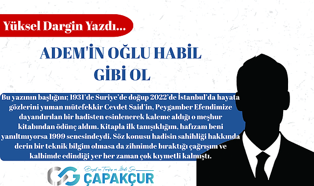 ADEM'İN OĞLU HABİL GİBİ OL
