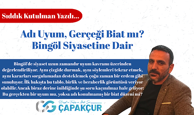 Adı Uyum, Gerçeği Biat mı? Bingöl Siyasetine Dair