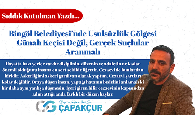Bingöl Belediyesi'nde Usulsüzlük Gölgesi Günah Keçisi Değil, Gerçek Suçlular Aranmalı