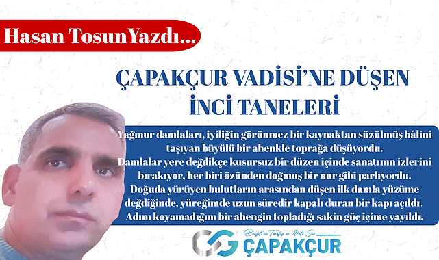 ÇAPAKÇUR VADİSİ'NE DÜŞEN İNCİ TANELERİ