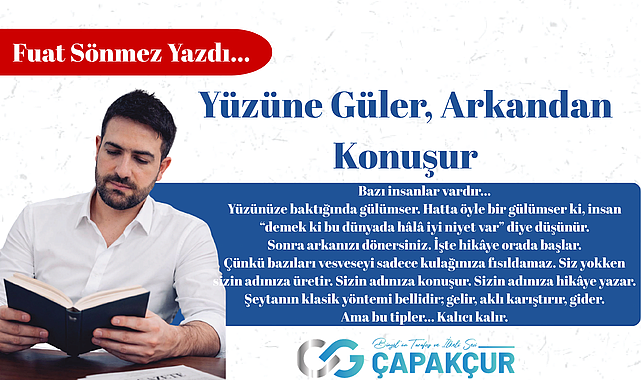 Yüzüne Güler, Arkandan Konuşur