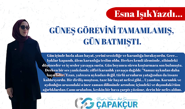 Güneş görevini tamamlamış, gün batmıştı.