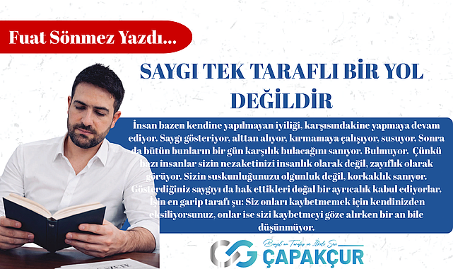 Saygı Tek Taraflı Bir Yol Değildir