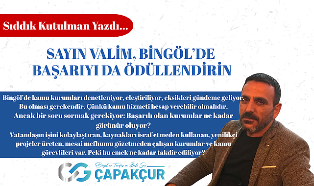Sayın Valim, Bingöl'de Başarıyı da Ödüllendirin