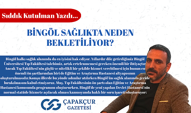Bingöl Sağlıkta Neden Bekletiliyor?