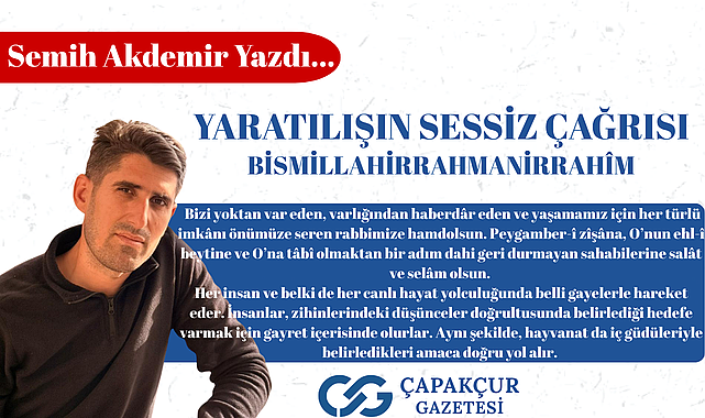 Yaratılışın sessiz çağrısı BİSMİLLAHİRRAHMANİRRAHÎM