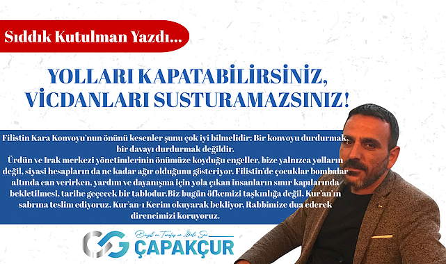 Yolları Kapatabilirsiniz, Vicdanları Susturamazsınız!
