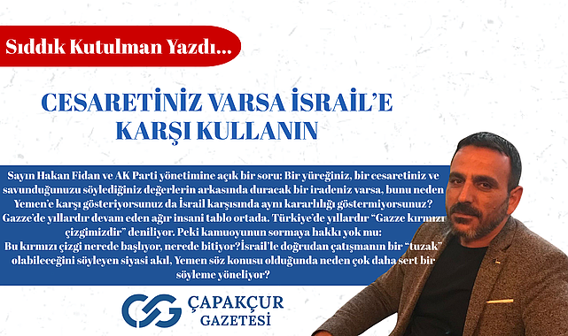 Cesaretiniz Varsa İsrail'e Karşı Kullanın