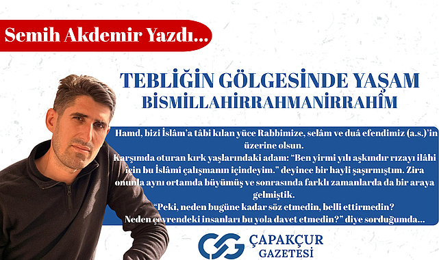 Tebliğin gölgesinde yaşam Bismillahirrahmanirrahîm