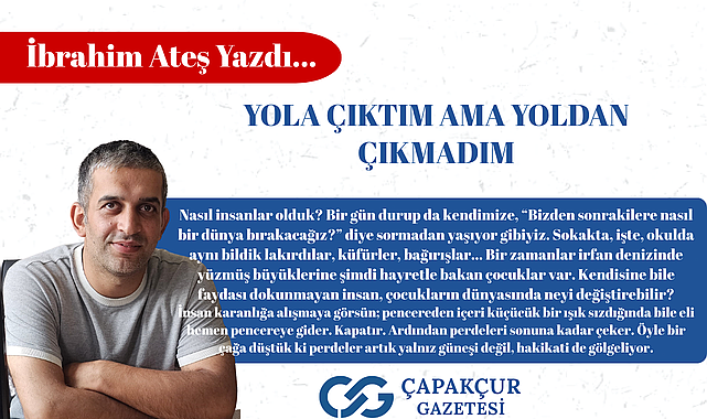 YOLA ÇIKTIM AMA YOLDAN ÇIKMADIM