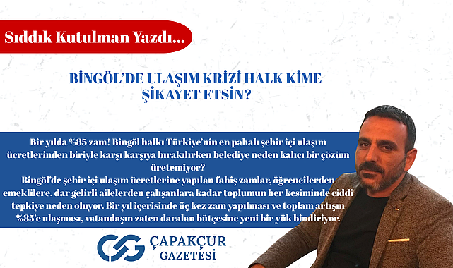 BİNGÖL'DE ULAŞIM KRİZİ HALK KİME ŞİKAYET ETSİN?