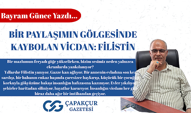 BİR PAYLAŞIMIN GÖLGESİNDE KAYBOLAN VİCDAN: FİLİSTİN
