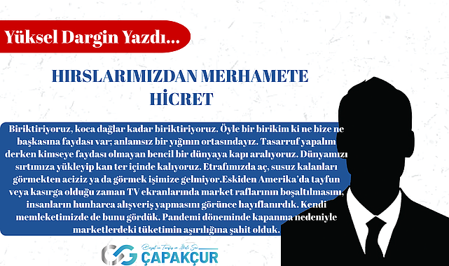 Hırslarımızdan Merhamete Hicret
