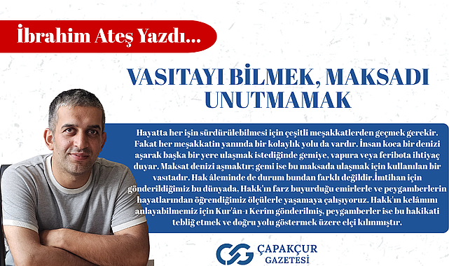 VASITAYI BİLMEK, MAKSADI UNUTMAMAK